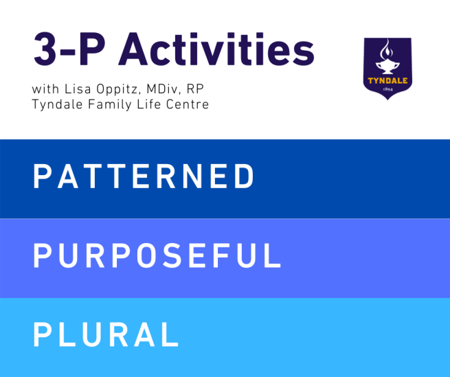“3-P Activities” because they are Patterned, Purposeful, and Plural. (1)